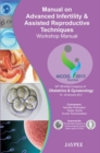 Image for Manual on Advanced Infertility &amp; Assisted Reproductive Techniques