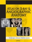 Image for Atlas on X-Ray and Angiographic Anatomy