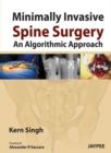 Image for Minimally Invasive Spine Surgery: An Algorithmic Approach