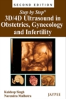 Image for Step by Step: 3D/4D Ultrasound in Obstetrics, Gynecology and Infertility