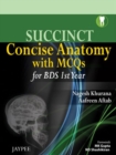 Image for SUCCINCT Concise Anatomy for Dental Students with MCQs