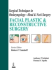 Image for Surgical Techniques in Otolaryngology - Head &amp; Neck Surgery: Facial Plastic &amp; Reconstructive Surgery