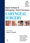 Image for Surgical Techniques in Otolaryngology - Head &amp; Neck Surgery: Laryngeal Surgery