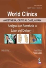 Image for World Clinics: Anesthesia, Critical Care &amp; Pain - Analgesia &amp; Anesthesia in Labor and Delivery - 1