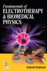 Image for Fundamentals of Electrotherapy and Biomedical Physics
