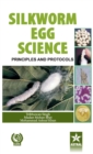 Image for Silkworm Egg Science : Principles and Protocols