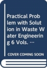 Image for Practical Problem with Solution in Waste Water Engineering 6 Vols. (Set)
