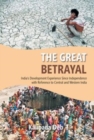 Image for The The Great Betrayal : India&#39;s Development Experience Since Independence With Reference To Central And Western India