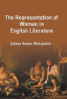 Image for The Representation Of Women In English Literature