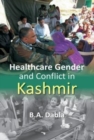 Image for Healthcare Gender And Conflict in Kashmir