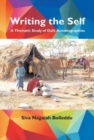 Image for Writing the Self : A thematic Study of Dalit Autobiographies