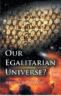 Image for Our Egalitarian Universe?