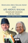 Image for Maulana Abul Kalam Azad and APJ Abdul Kalam : Exemplary Legends for All Times