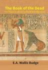 Image for The Book Of The Dead : The Papyrus Of Ani In The British Museum