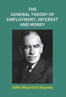 Image for The General Theory of Employment, Interest and Money