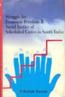 Image for Struggle for Economic Freedom and Social Justice of Scheduled Castes in South India.