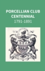 Image for Porcellian Club Centennial 1791-1891