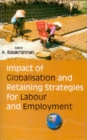 Image for Impact of Globalisation and Retaining Strategies for Labour and Employment