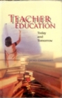 Image for Teacher Education: Today and Tommorrow