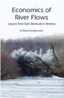 Image for Economics of River Flows: Lessons from Dam Removals in America
