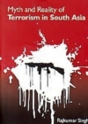 Image for Myth And Reality of Terrorism In South Asia