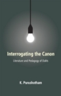 Image for Interrogating The Canon: Literature and Pedagogy of Dalits