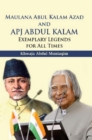 Image for Maulana Abul Kalam Azad and Apj Abdul Kalam: Exemplary Legends for All Times
