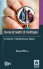 Image for Status of Health of the People in Selected Tribal Dominated Region
