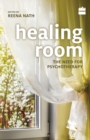 Image for Healing Room : The Need for Psychotherapy