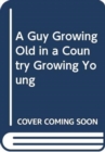 Image for Guy Growing Old in a Country Growing Young