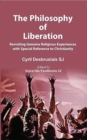 Image for The Philosophy of Liberation: : Revisiting Genuine Religious Experiences with Special Reference to Christianity