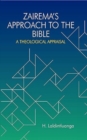 Image for Zairema&#39;s Approach to the Bible: : A Theological Appraisal