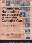 Image for Imperialism, nationalism and the Indian capitalist class 1920-1947