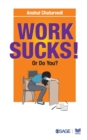 Image for Work Sucks! Or Do You?