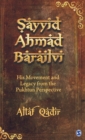 Image for Sayyid Ahmad Barailvi  : his movement and legacy from the Pukhtun perspective