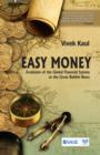 Image for Easy Money: Evolution of the global financial system to the great bubble burst