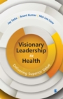 Image for Visionary leadership in health: delivering superior value