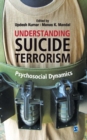 Image for Understanding suicide terrorism: psychosocial dynamics
