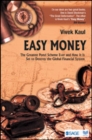 Image for Easy money: the greatest Ponzi scheme ever and how it is set to destroy the global financial system