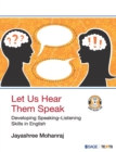 Image for Let us hear them speak  : developing speaking-listening skills in English