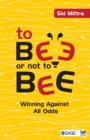 Image for To bee or not to bee  : winning against all odds