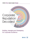 Image for Corporate reputation decoded: building, managing and strategising for corporate excellence