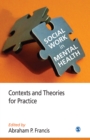 Image for Social work in mental health: contexts and theories for practice