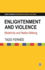 Image for Enlightenment and violence: modernity and nation-making