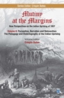 Image for Mutiny at the margins: new perspectives on the Indian uprising of 1857. (Perception, narration and reinvention : the pedagogy and historiography of the Indian uprising)