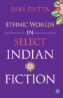 Image for Ethnic worlds in select Indian fiction