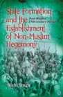 Image for State formation and the establishment of non-Muslim hegemony: post-Mughal 19th-century Punjab