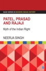 Image for Patel, Prasad and Rajaji: myth of the Indian Right