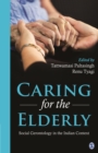 Image for Caring for the elderly: social gerontology in the indian context