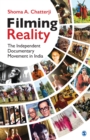 Image for Filming reality: the independent documentary movement in India